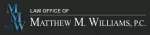 Law Office of Matthew M. Williams, P.C.