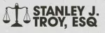 Stanley J. Troy, Esq. Attorney at Law