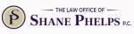 The Law Office of Shane Phelps, P.C.