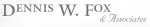 Dennis W. Fox & Associates