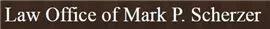 Law Office of Mark P. Scherzer