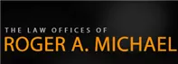 The Law Offices of Roger A. Michael