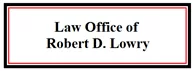 Law Office of Robert D. Lowry