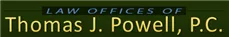 Law Offices of Thomas J. Powell, P.C.