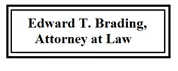 Edward T. Brading Attorney at Law